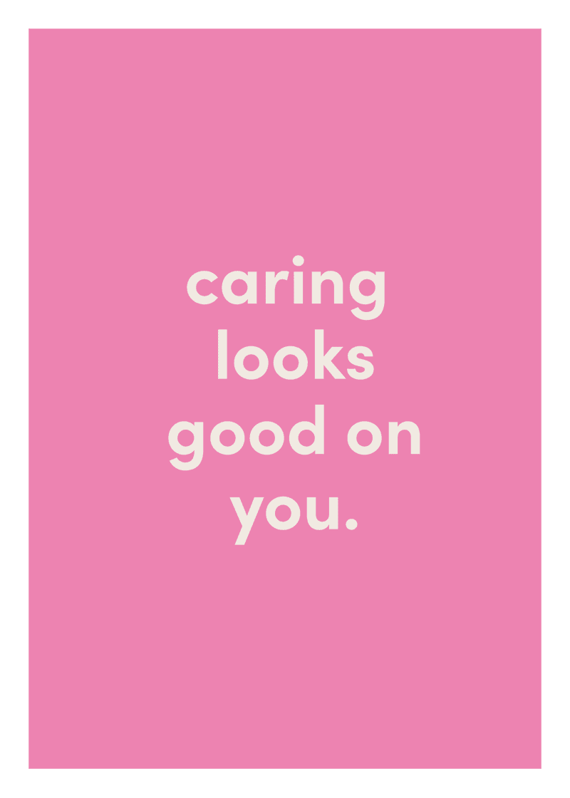 Caring Looks Good On You Greeting Card - Made for Weekends